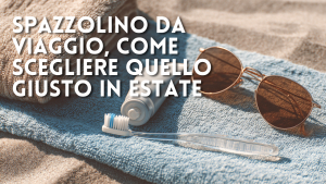 Spazzolino da viaggio!